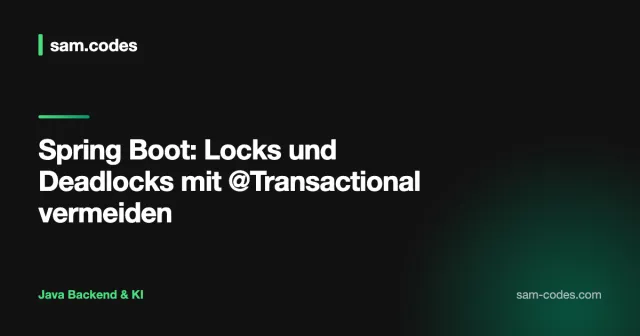 Spring Boot: Locks und Deadlocks mit @Transactional vermeiden